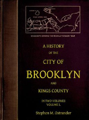 [Gutenberg 41979] • A History of the City of Brooklyn and Kings County, Volume I.